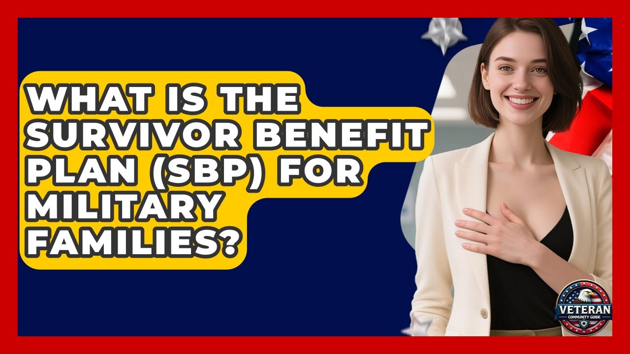What Is The Survivor Benefit Plan (SBP) For Military Families? - Veteran Community Guide