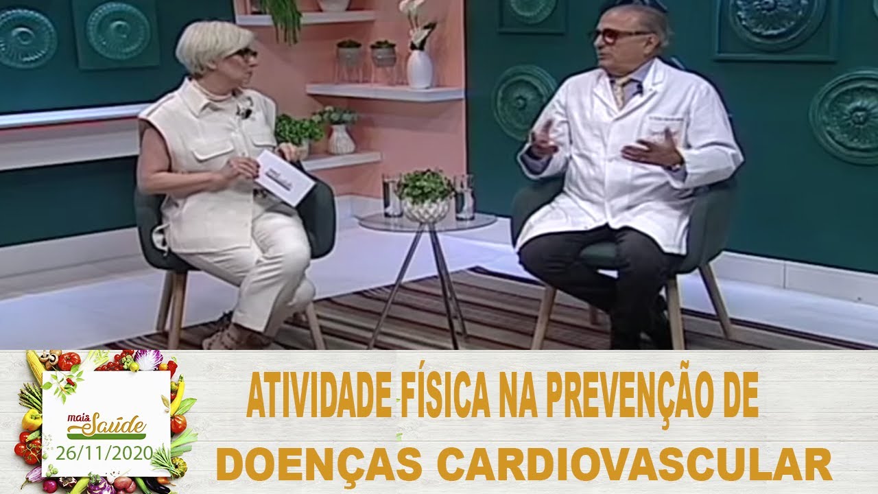 Mais Saude - Atividade f&iacute;sica na preven&ccedil;&atilde;o de doen&ccedil;as cardiovascular - Dr Roque Savioli (26/11/2020)
