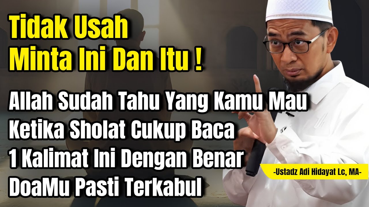 Ustadz Adi Hidayat Bagikan Rahasia 1 Kalimat Doa Yang Mustajab Ketika Sholat