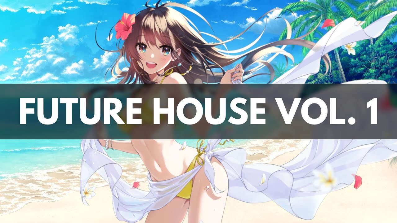 Future House Mix Vol. 1