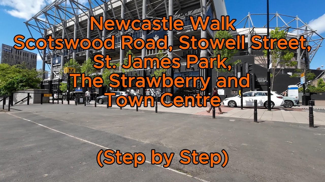 Newcastle Walk, Scotswood Road, Stowell Street, St James Park, The Strawberry, Step by Step Walking