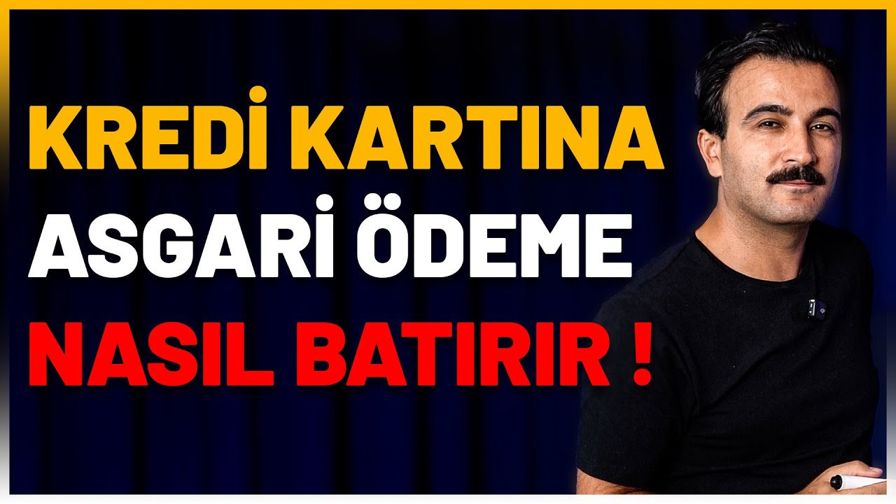 KREDİ KARTI ASGARİ ÖDEMESİ SİZİ BATIRIR !