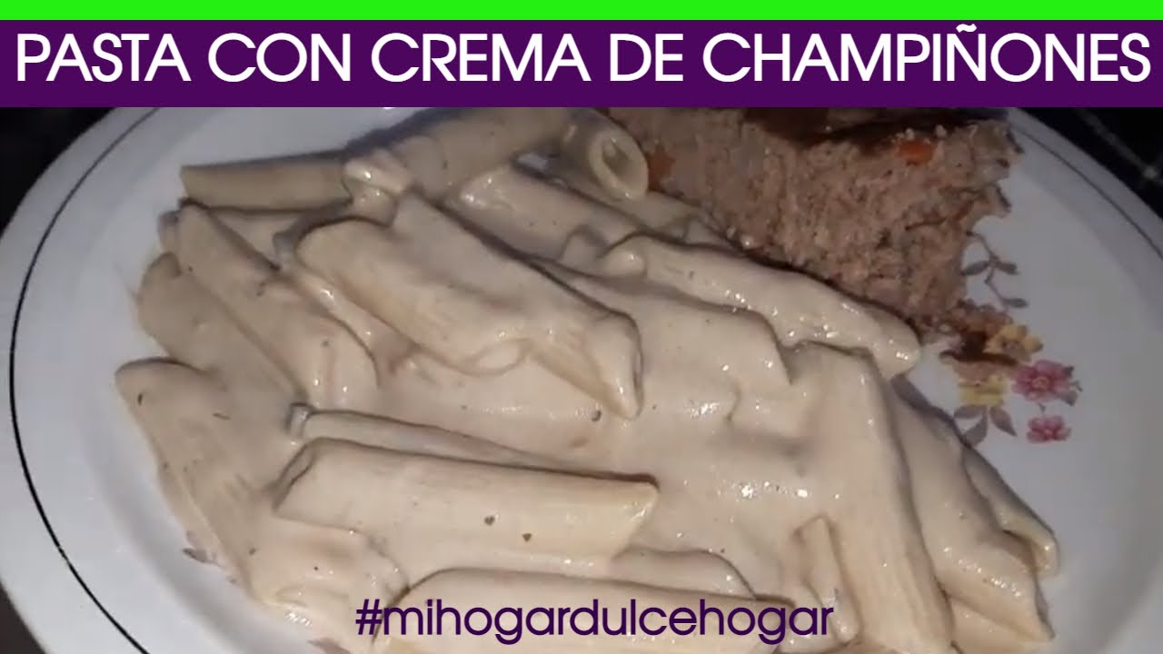 PASTA con Crema de CHAMPIÑONES | Mi Hogar Dulce Hogar