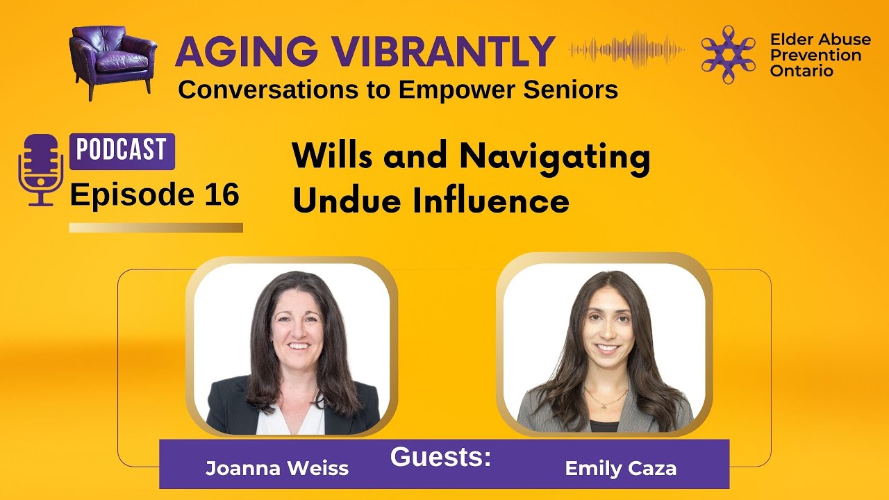 Episode 16 : Wills and Navigating Undue Influence