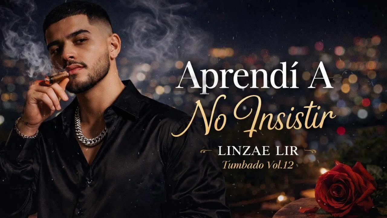 Aprendí A No Insistir | Corrido Tumbado Elegante | LINZAE LIR