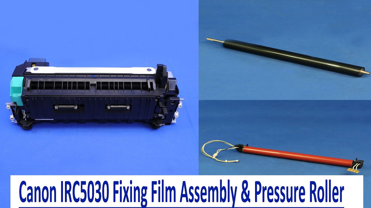 CANON IR ADVANCE C5030/C5035/C5045/C5051 Film Assembly and Pressure Roller for Fuser Unit