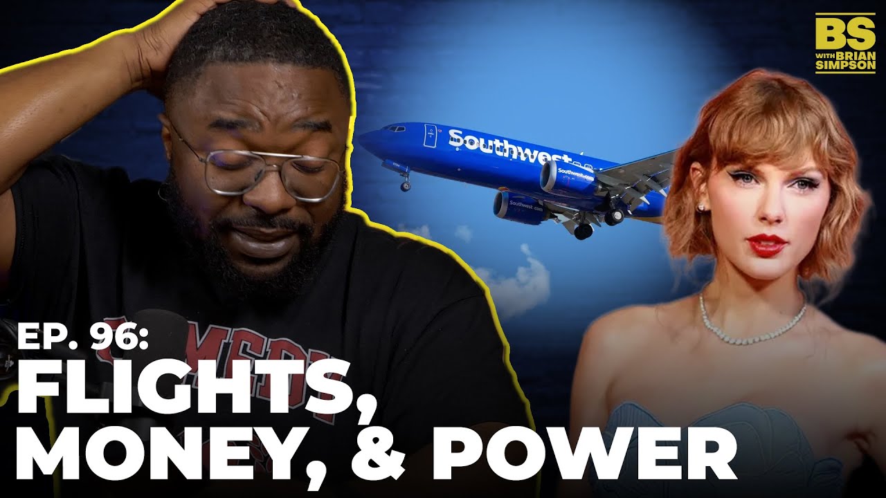 Ep. 96: Flights, Money, & Power | BS with Brian Simpson Podcast