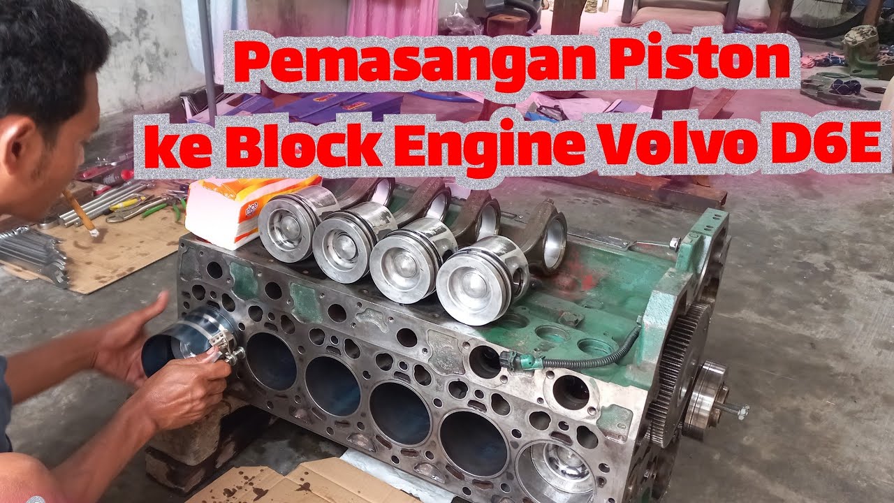 Cara pemasangan piston ke block engine Volvo D6E/ Volvo EC 210