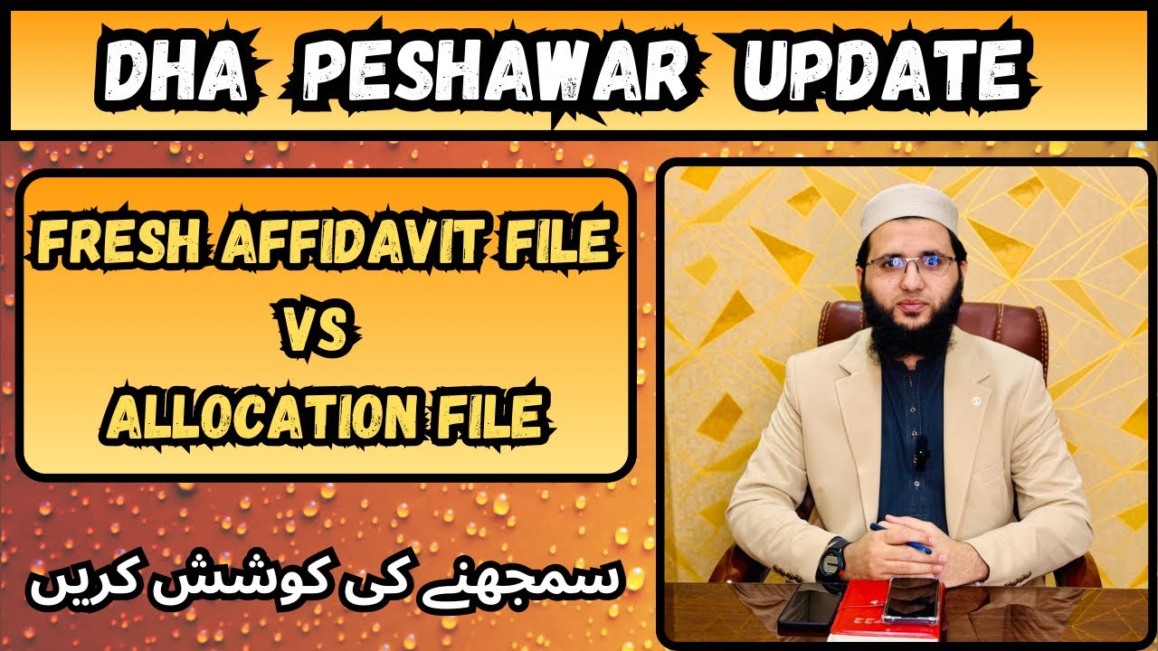 DHA Peshawar | Difference Between Fresh Affidavit File & Allocation Files | DHA Peshawar Update