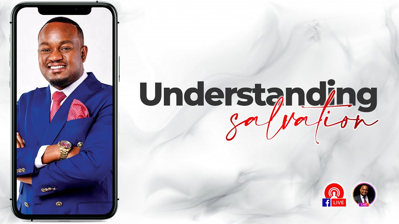 Pastor T Mwangi - Understanding Salvation