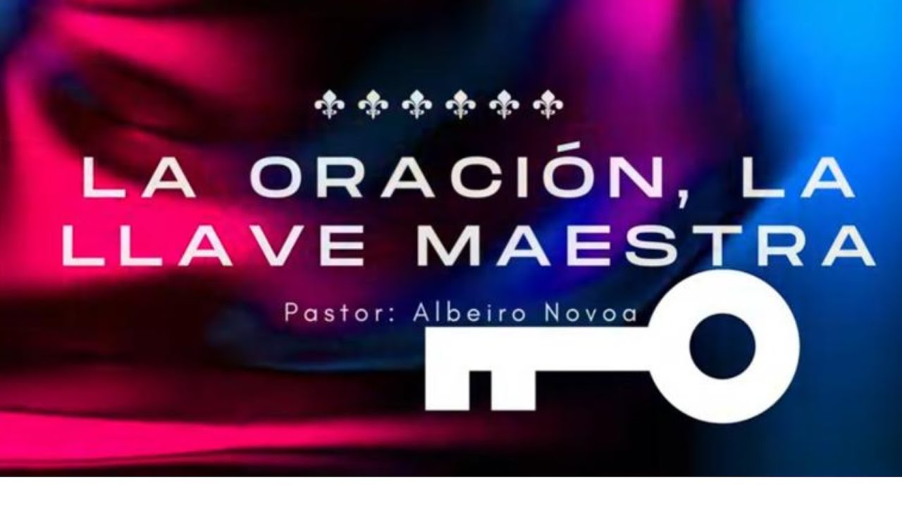 LA ORACION, LA LLAVE MAESTRA - ALBEIRO NOVOA