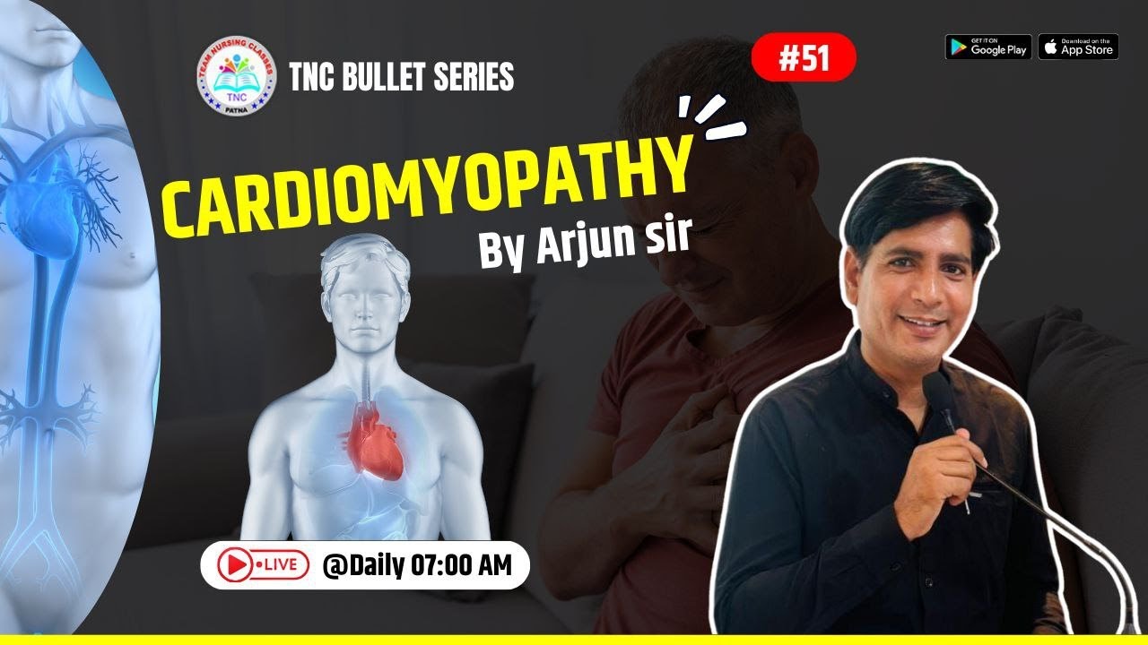 Cardiomyopathy  ||TNC Bullet Series #51 | Most Important Topic || Daily 7.00 AM || NURSING EXAM