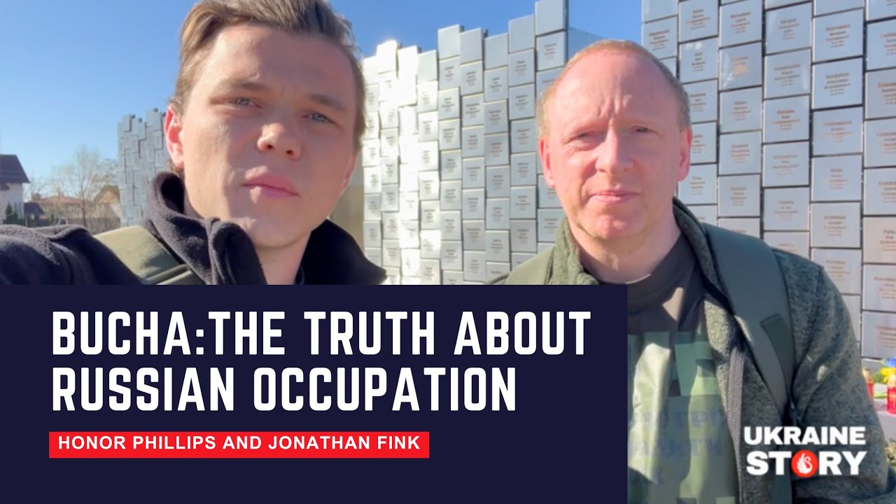 The Truth About Russian Occupation - Honor Phillips and Jonathan Fink in Bucha, Ukraine