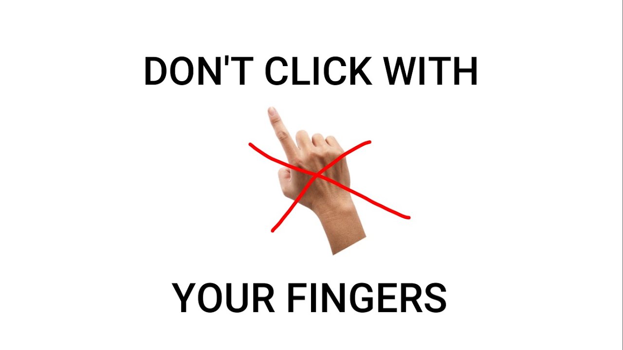 Don't click this video using your fingers