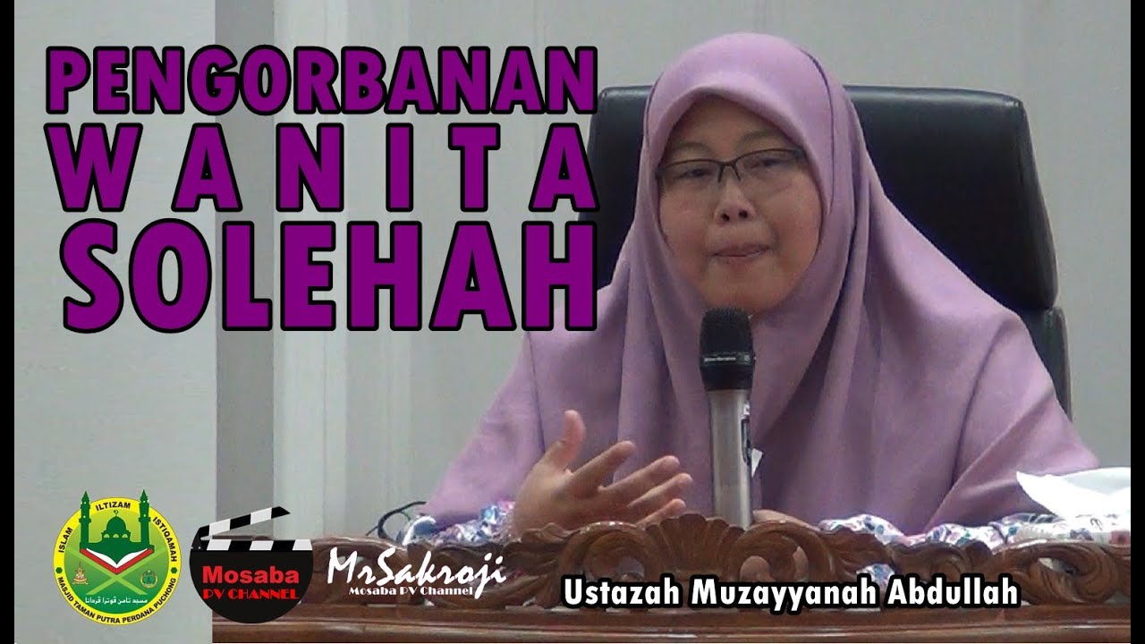 Ustazah Muzayyanah Abdullah ~ PENGORBANAN WANITA SOLEHAH ~ 16 Jun 2024