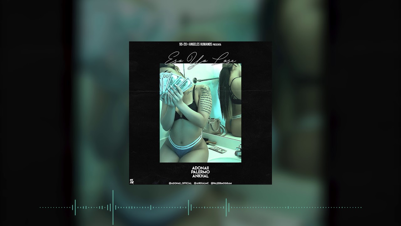 Adonaii FT Palermo x Ankhal - Eso Yo Lose (Official Audio)