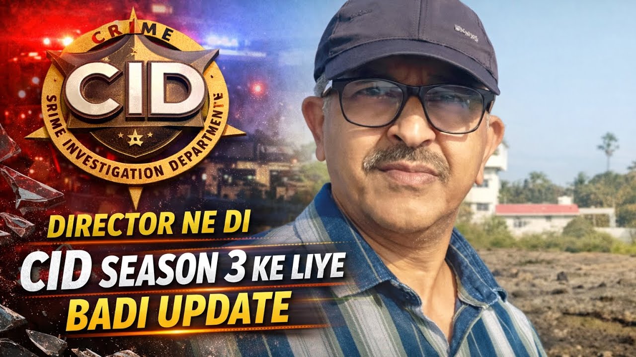 CID DIRECTOR ISHWAR SINGH NE DI CID SEASON 3 KE LIYE BADI UPDATE 