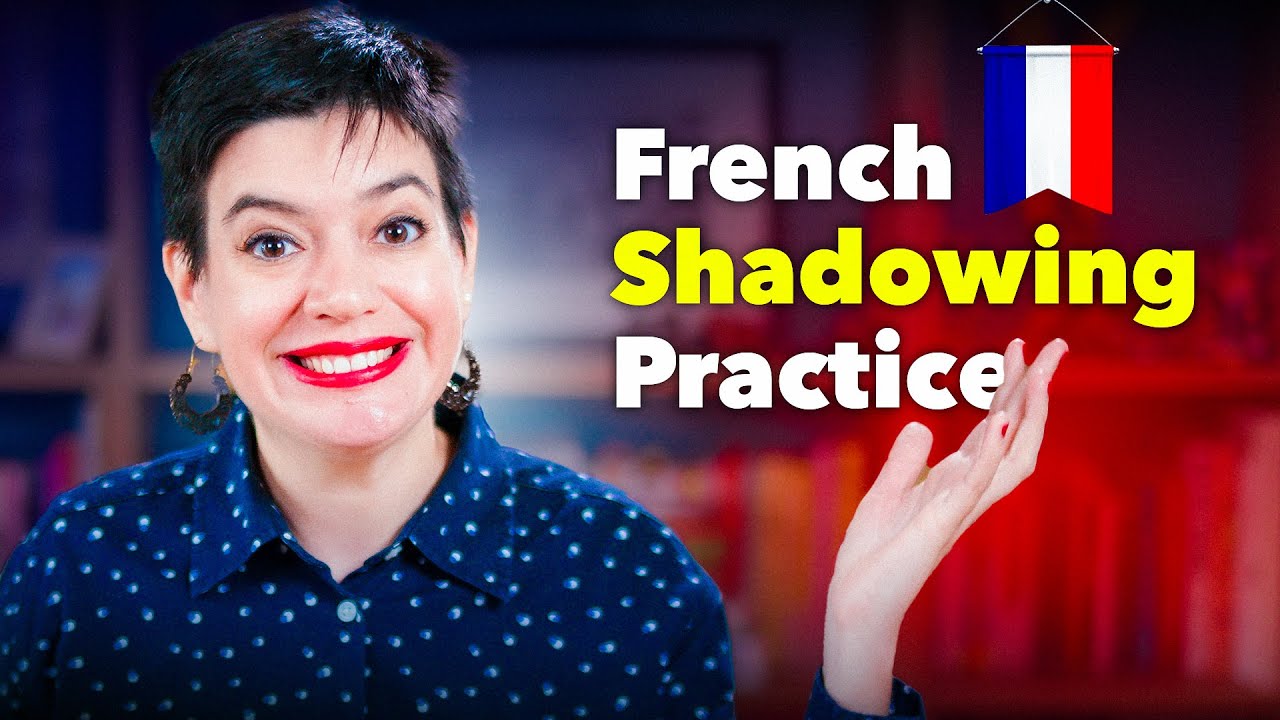 French Shadowing: The Missing Piece to Fluency