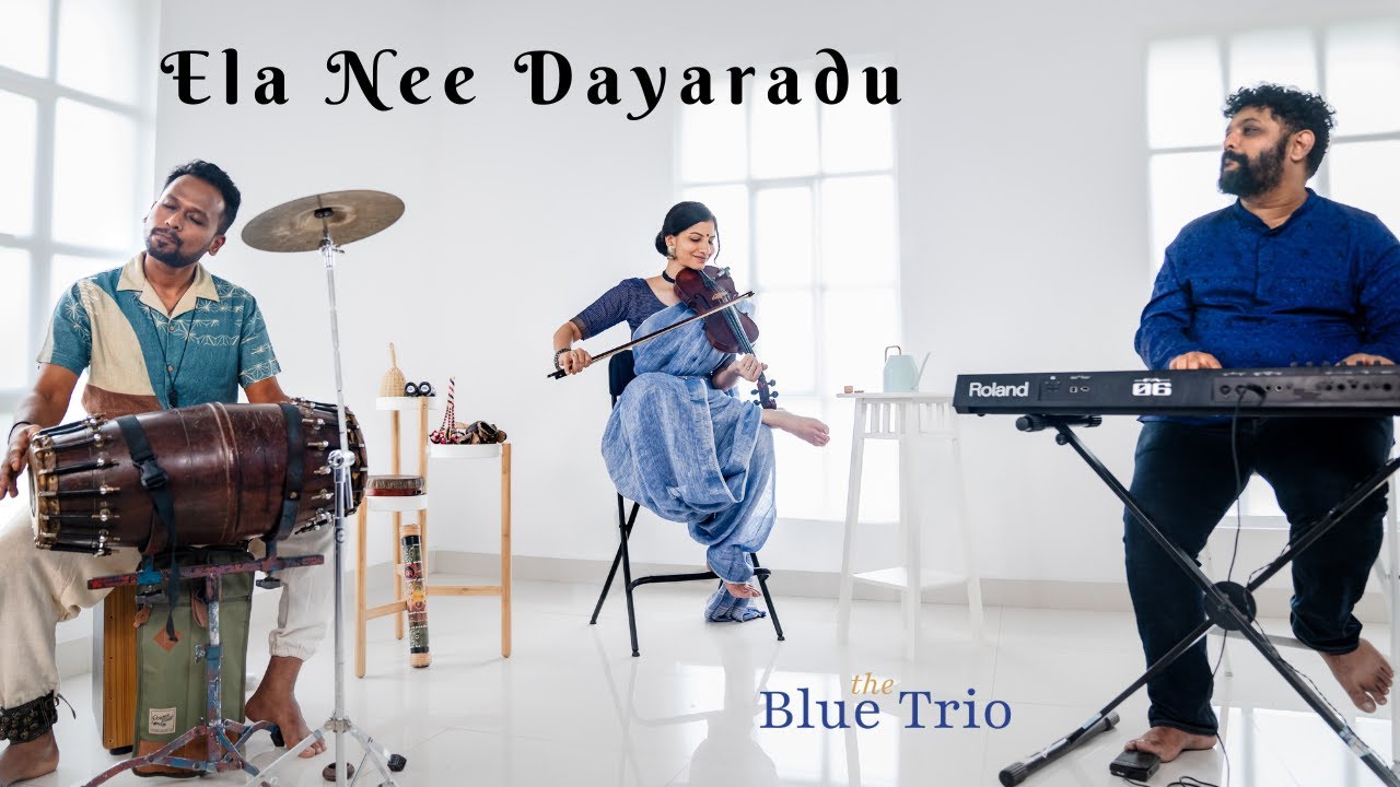 Ela Nee Dayaradu | The Blue Trio feat. Shreya Devnath, Praveen Sparsh and Navneeth Sundar