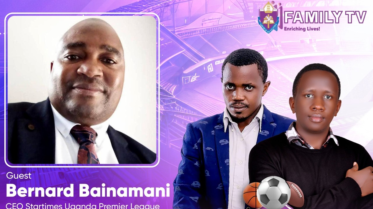 Bernard Bainamani The CEO Startimes Uganda Premier League on Sports Lounge