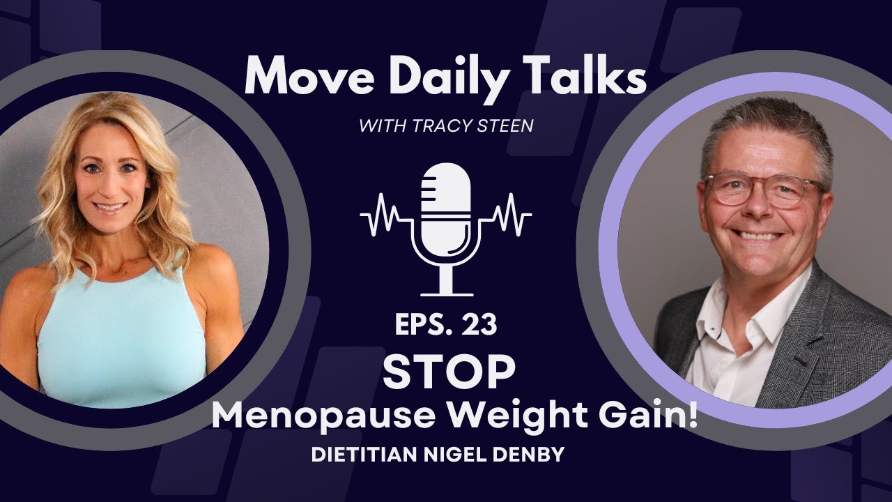 Move Daily Talks: STOP Menopause Weight Gain Now! with Nigel Denby