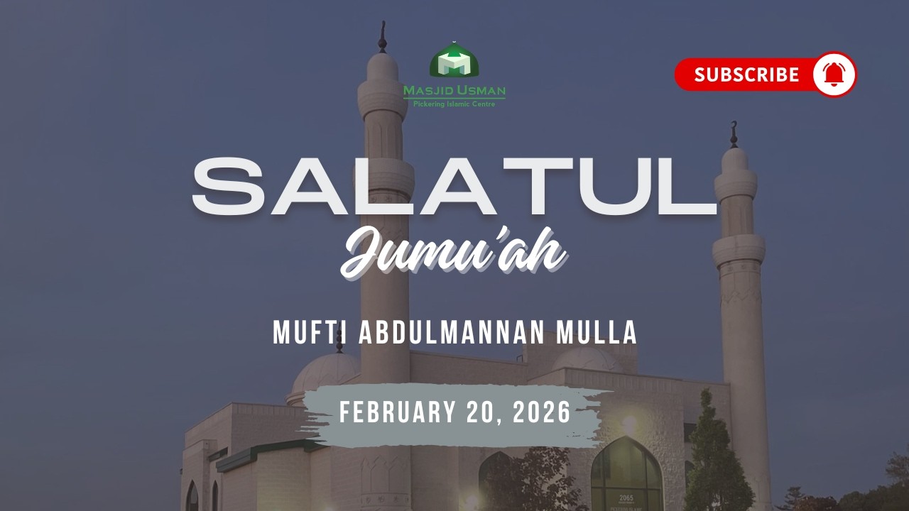 Salatul Jumu'ah - Mufti AbdulMannan Mulla | February 20, 2026