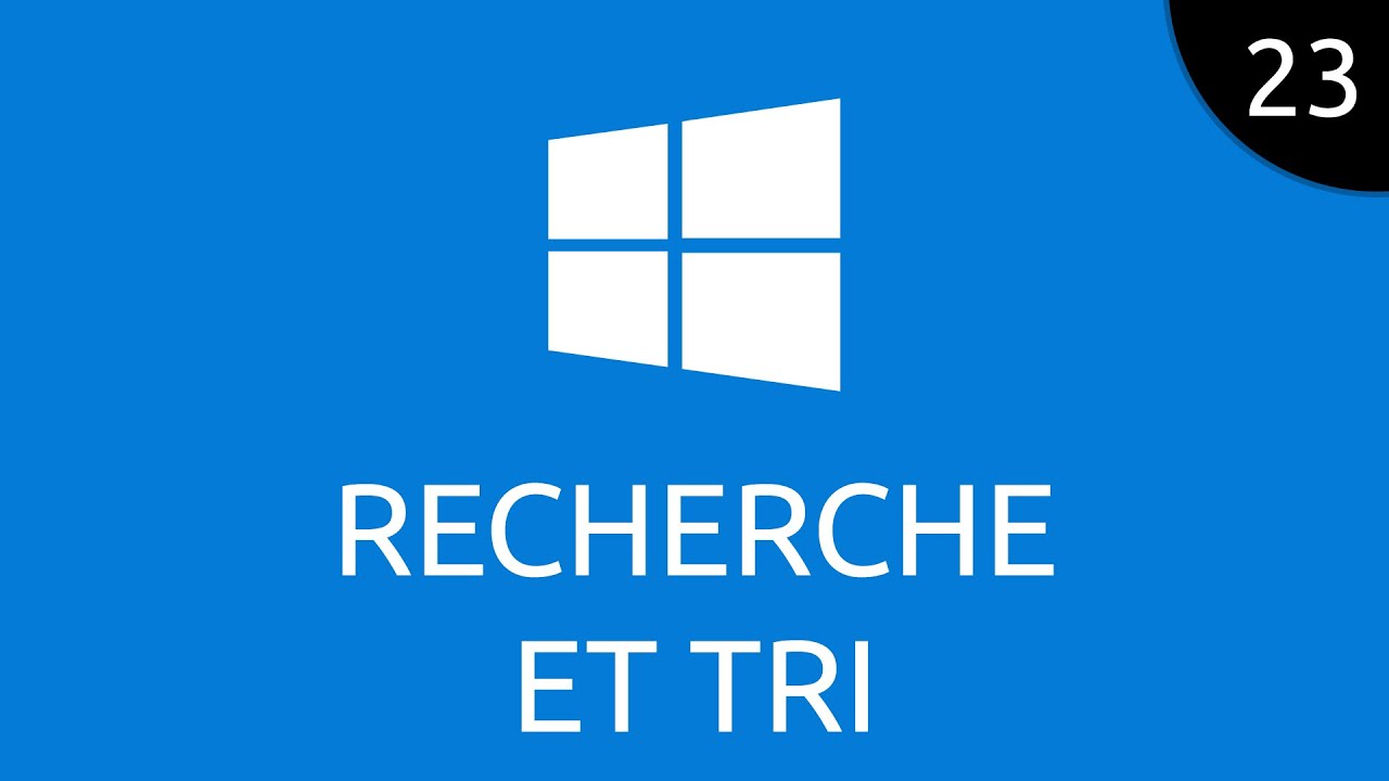Windows #23 - recherche et tri