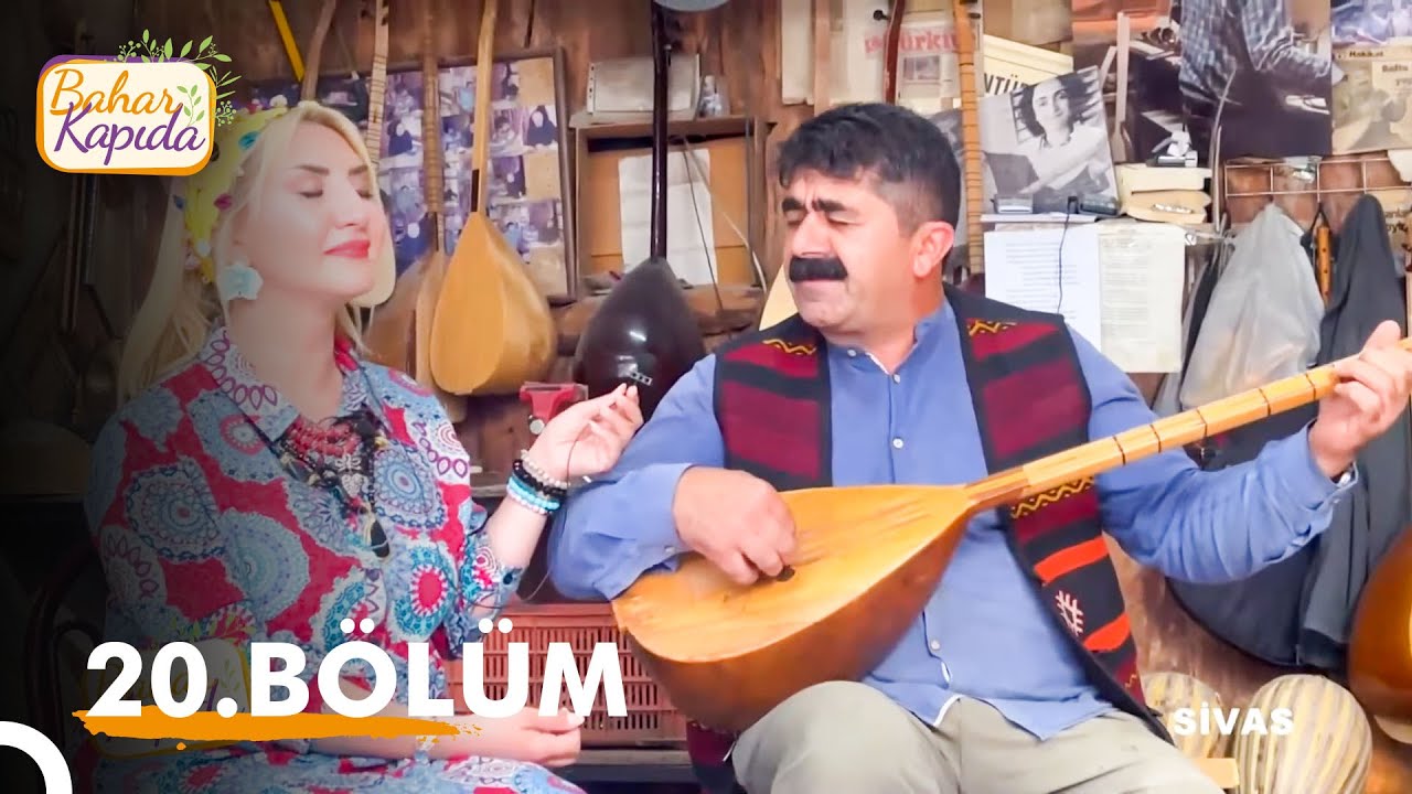 Bahar Kapıda 20. Bölüm | Sivas