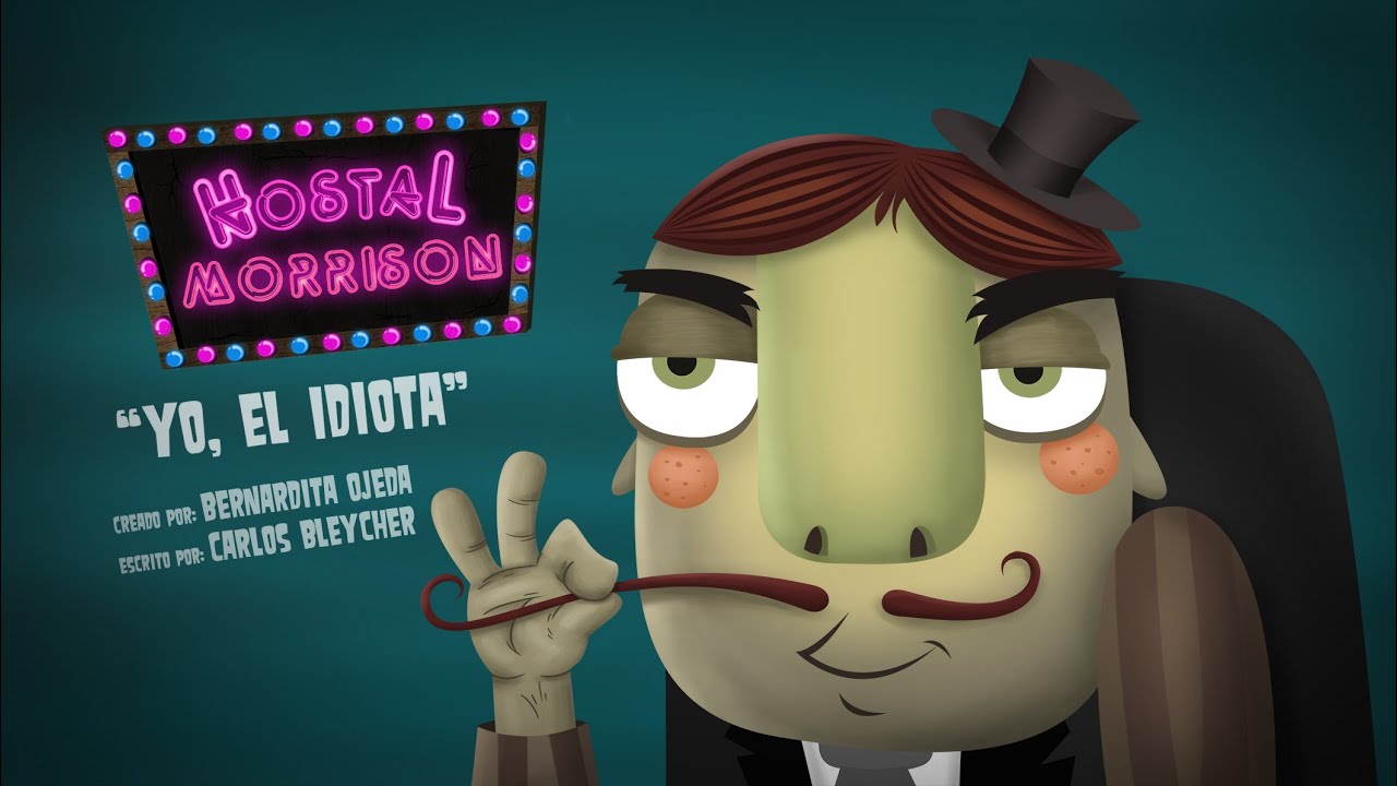 “Yo, El Idiota” Hostal Morrison Temporada 02 Capítulo 03