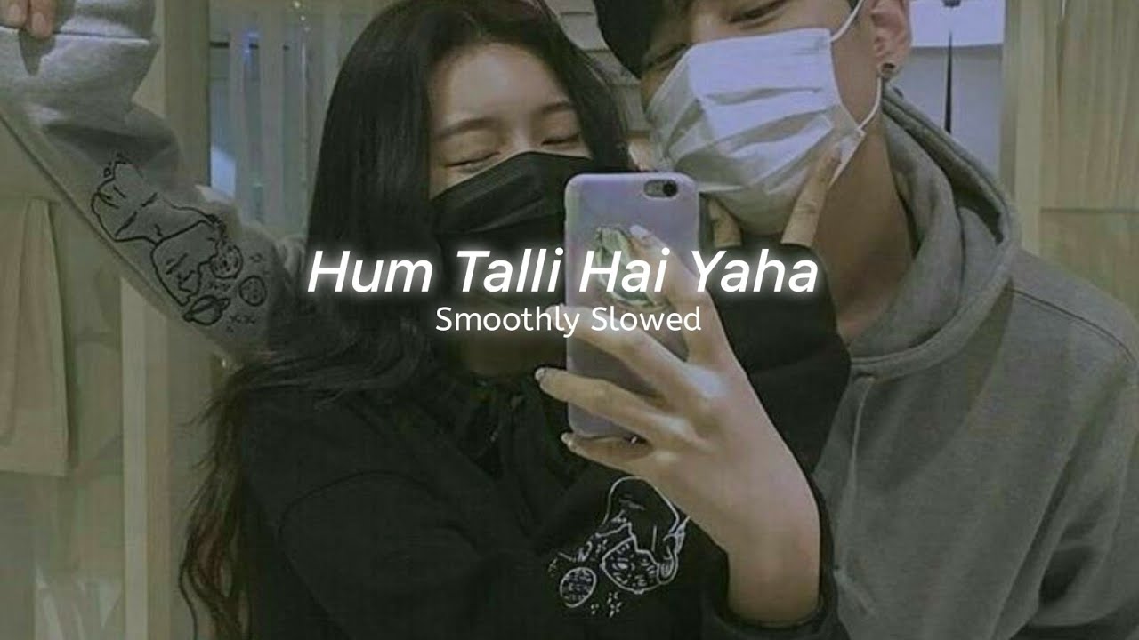 Ek Mai Aur Ek Tu || Slowed Reverb || Mujhse Baahen Na Chhuda