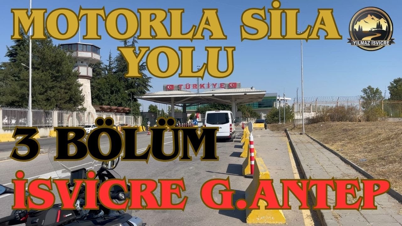 Motorla Sila Yolu 3 Bölüm isvicre G.antep BMW R 1300 GS ADV