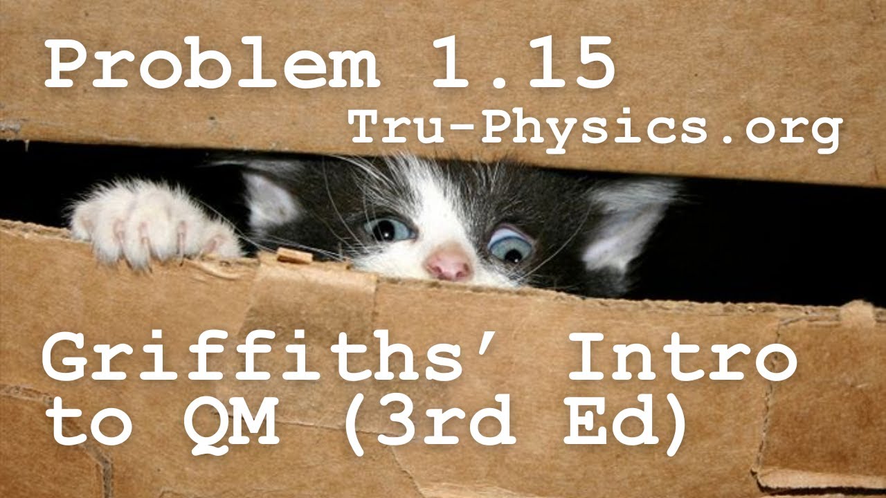 Problem 1.15 | Griffiths' Introduction to Quantum Mechanics | 3rd Edition