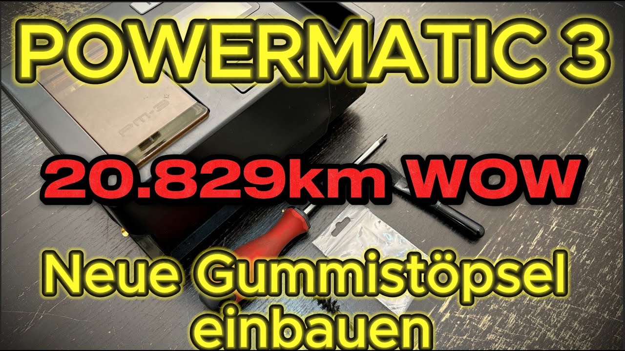 Powermatic 3 Gummistöpsel einbauen/ersetzen + kleine Reinigung und Schmierung 20.829km WOW
