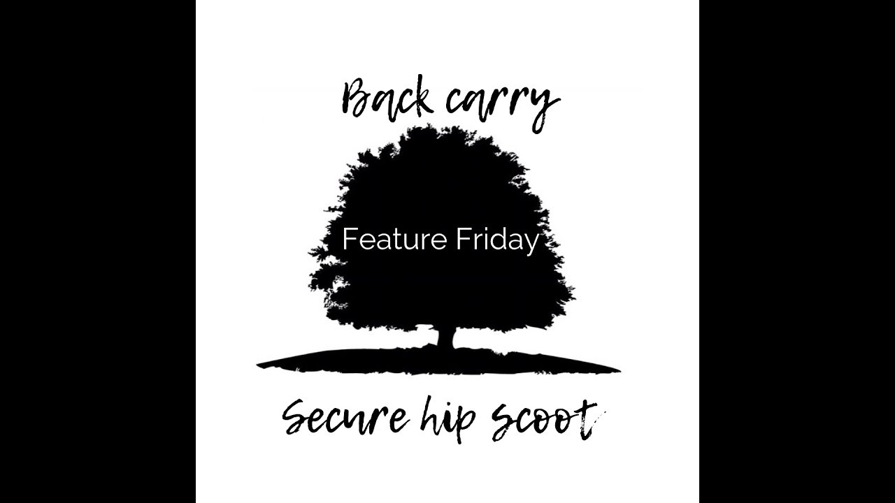 Feature Friday - Secure hip scoot back carry