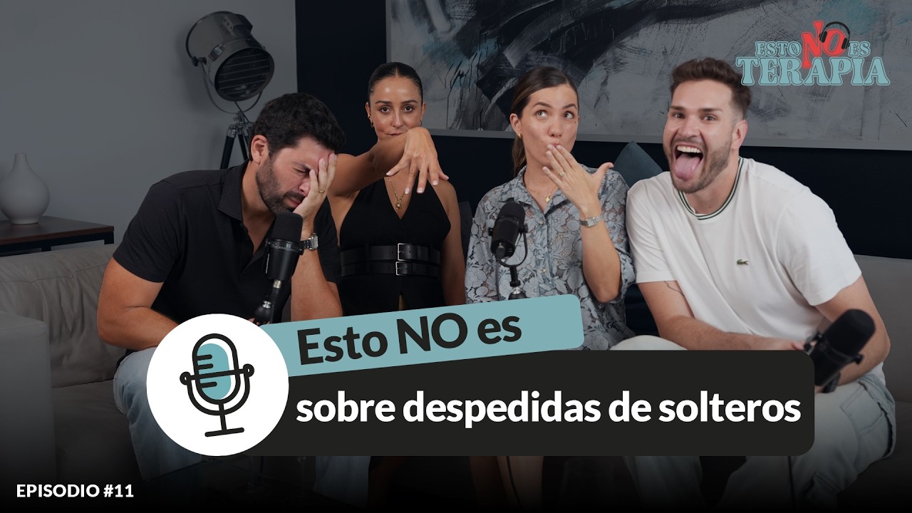 ESTO NO ES SOBRE DESPEDIDAS DE SOLTEROS - EPISODIO #11 ESTO NO ES TERAPIA