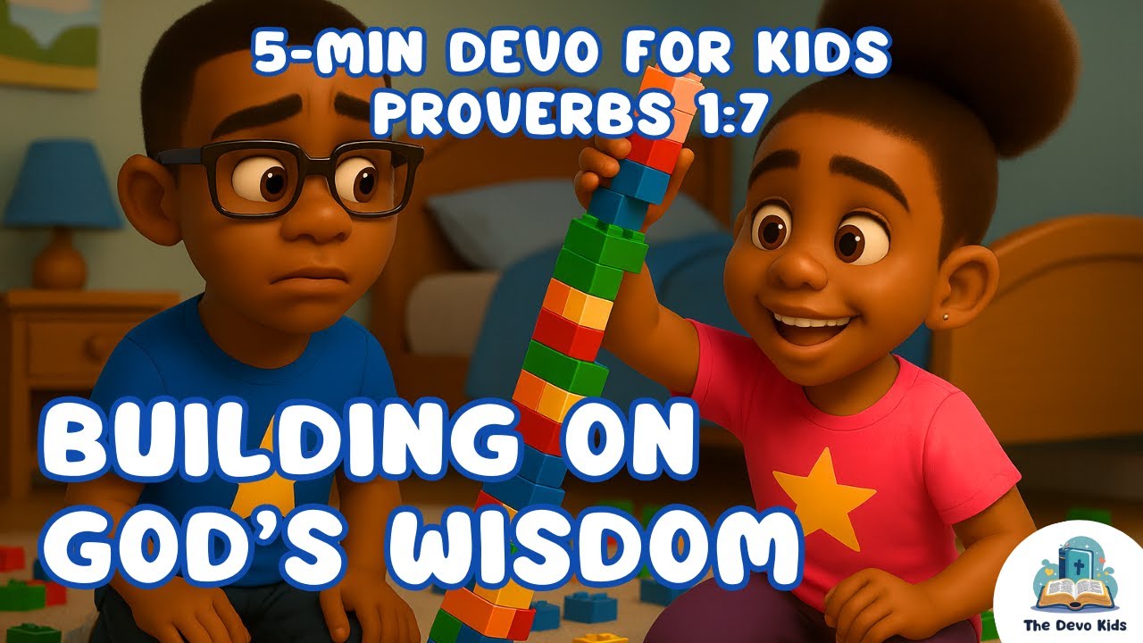 Why Wisdom Is Like Building With LEGOs! | Short Devotional for Kids | Proverbs 1:7