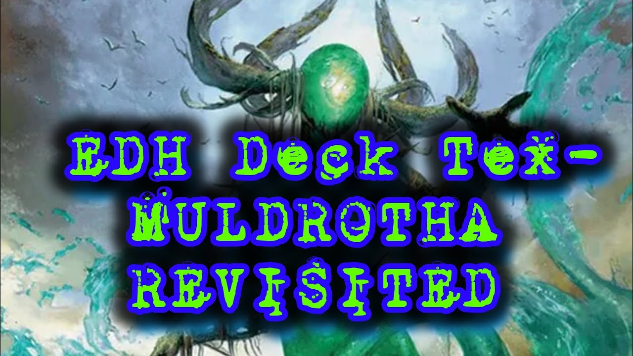EDH Deck Tex- Muldrotha Revisited 