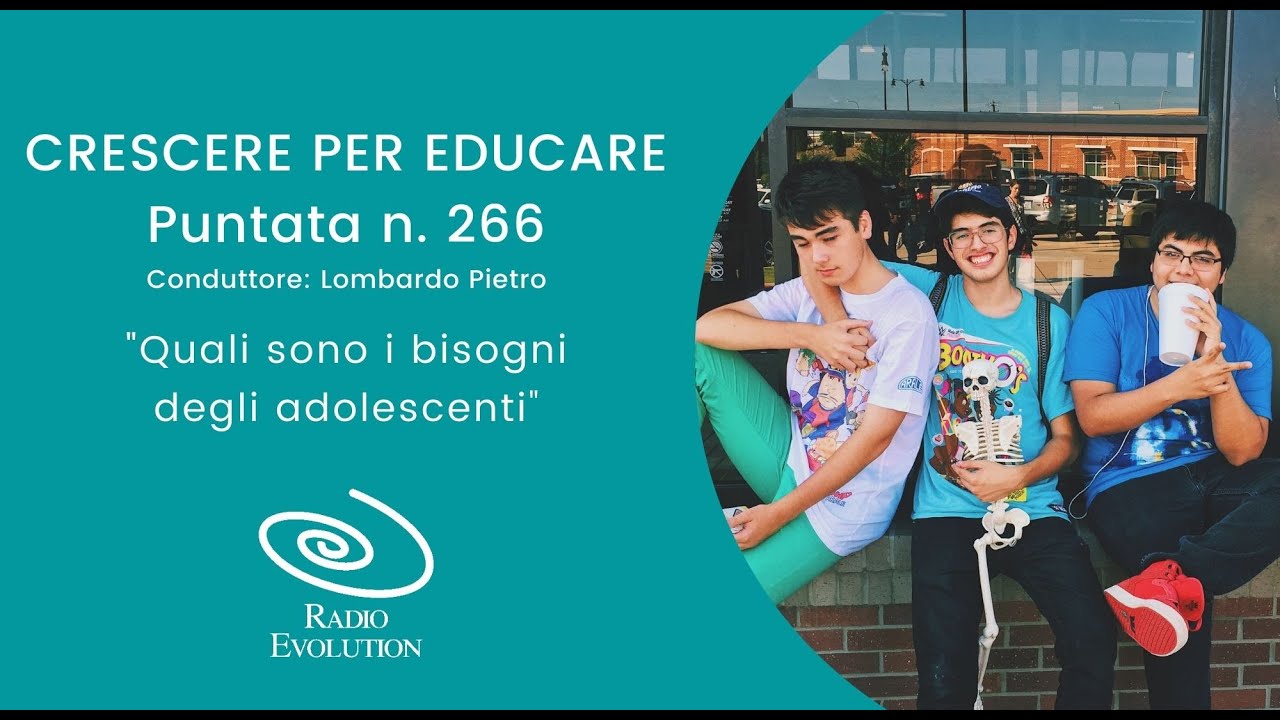 Quali sono i bisogni degli adolescenti | CRESCERE PER EDUCARE n 266