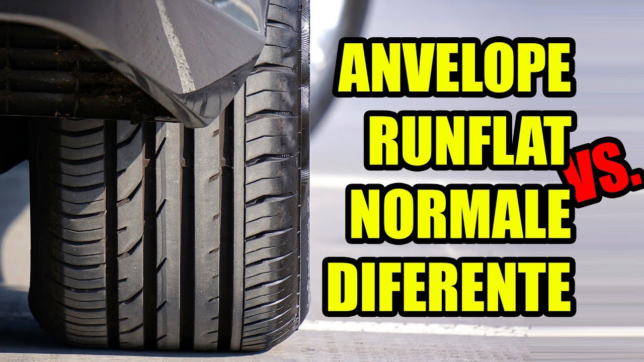 ANVELOPE RUNFLAT VS. NORMALE: DIFERENTE