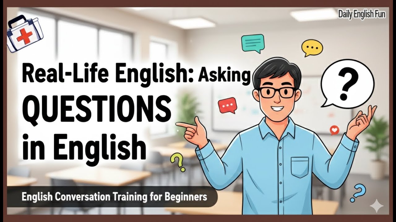 Real-Life English: Asking Questions in English ❓🗨️ | English Conversation Training for Beginners