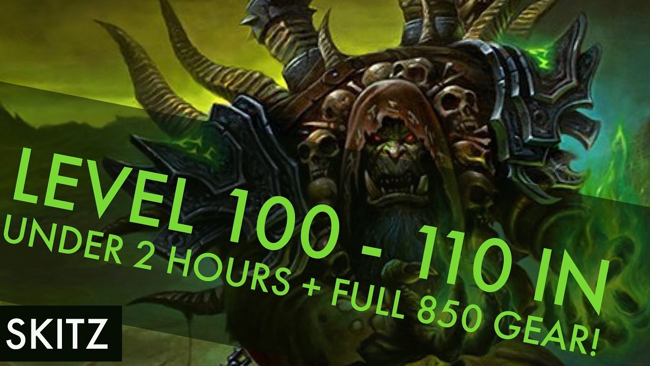 WoW Legion| Level 100-110 in UNDER 2 HOURS + FULL 850 Gear!(FIXED)