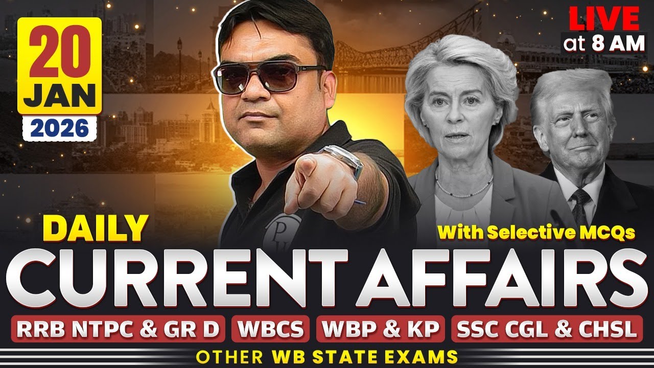 Daily Current Affairs : 20th Jan, 2026 | For WBCS & Other Exams | WBPSC Wallah