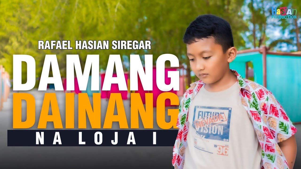DAMANG DAINANG NA LOJA I | RAFAEL HASIAN SIREGAR | Lagu Batak Anak - Anak Terbaru