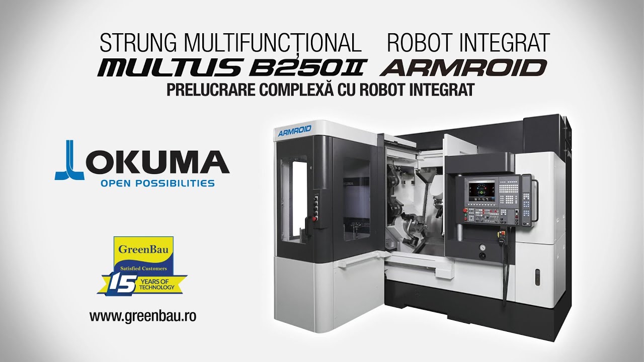 STRUNG MULTIFUNCȚIONAL CU ROBOT INTEGRAT OKUMA MULTUS B250II ARMROID