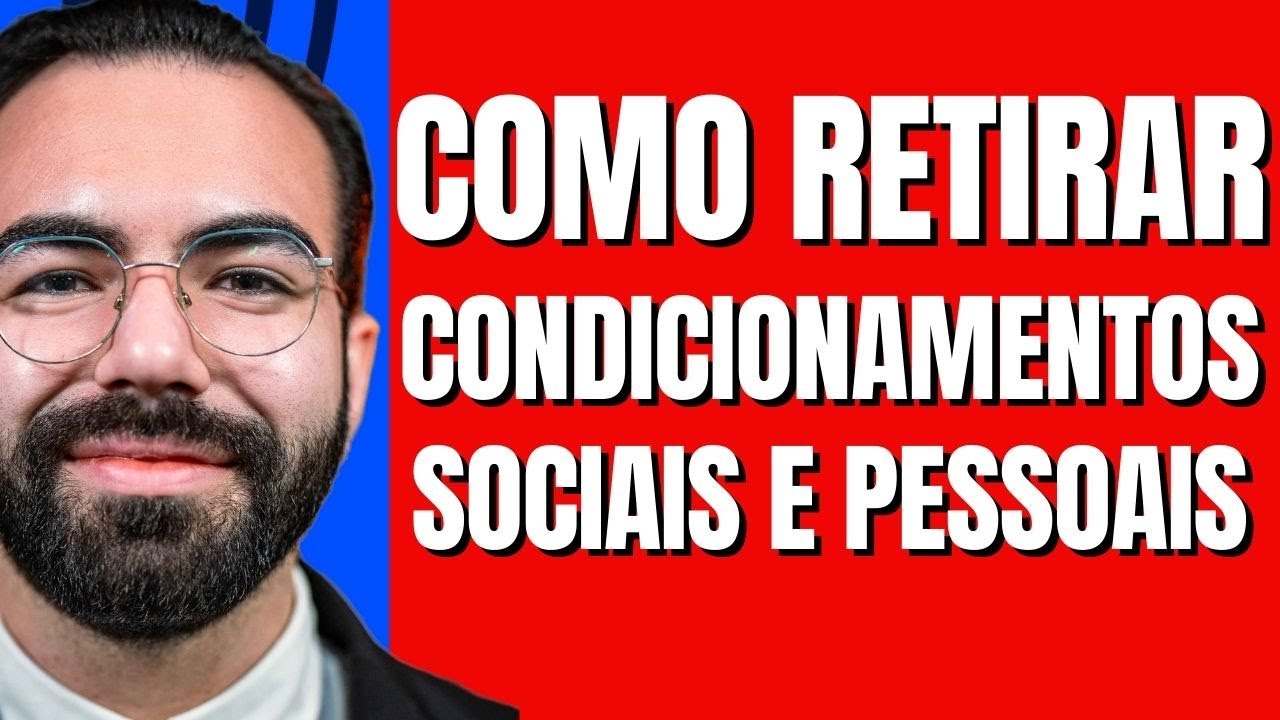 Como retirar condicionamentos da sociedade?