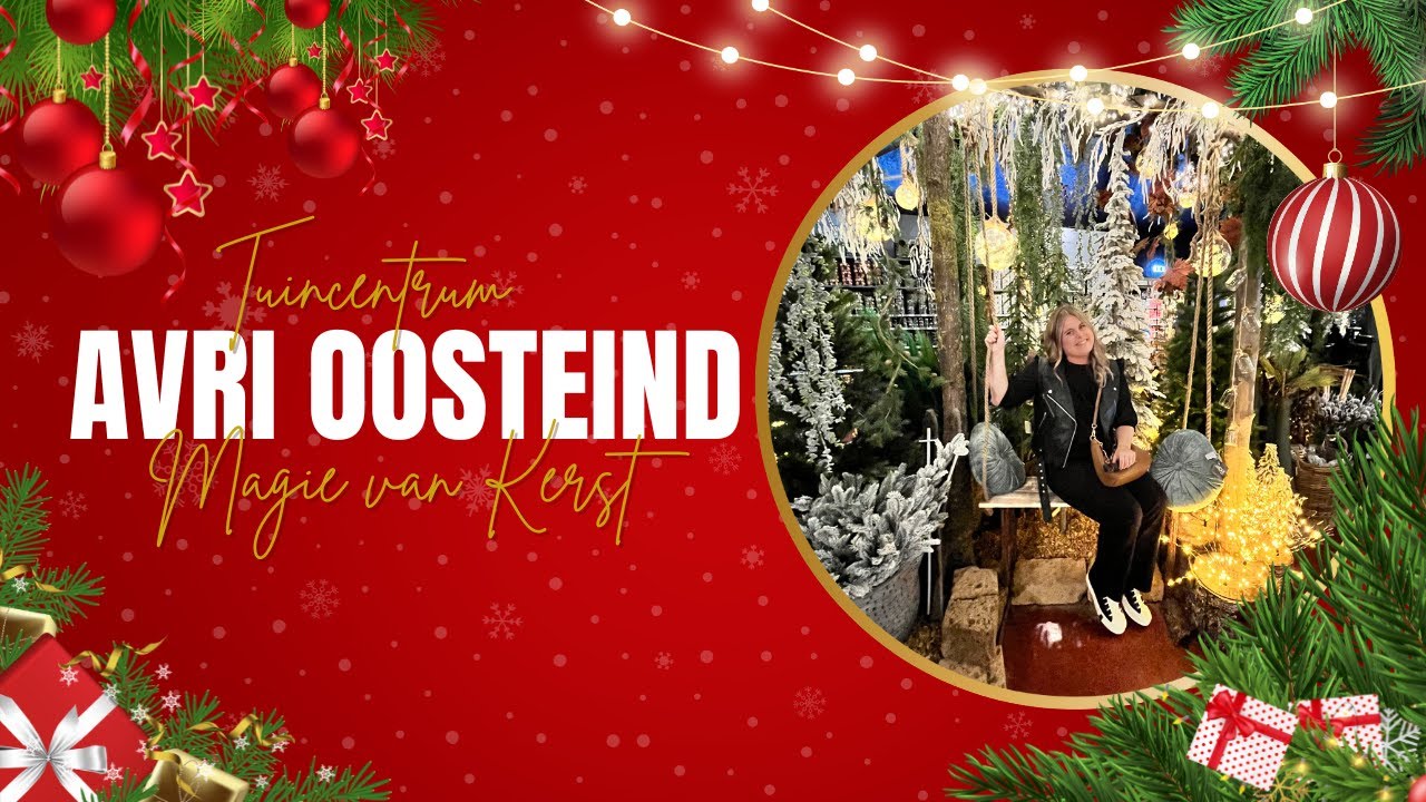 MAGIE VAN KERST: TUINCENTRUM AVRI OOSTEIND 🎄🎅