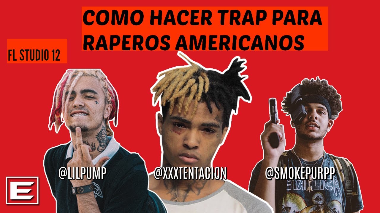 FL Studio 12 Tutorial-Como Hacer Trap Para Raperos Americanos (LIL PUMP, XXXTENTACION, SMOKEPURPP)