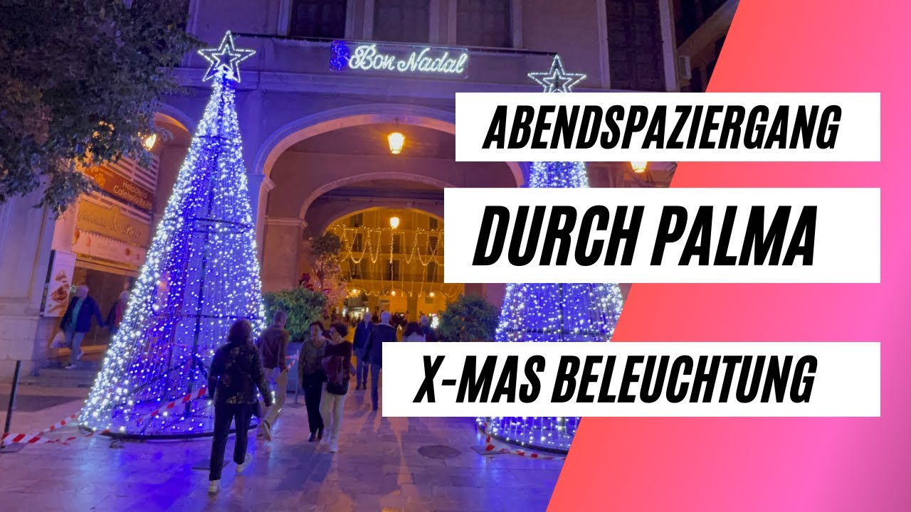 Abendrundgang (fast live 😉) durch das Weihnachtliche Palma mit Weihnachtsbeleuchtung. 🎄🎅