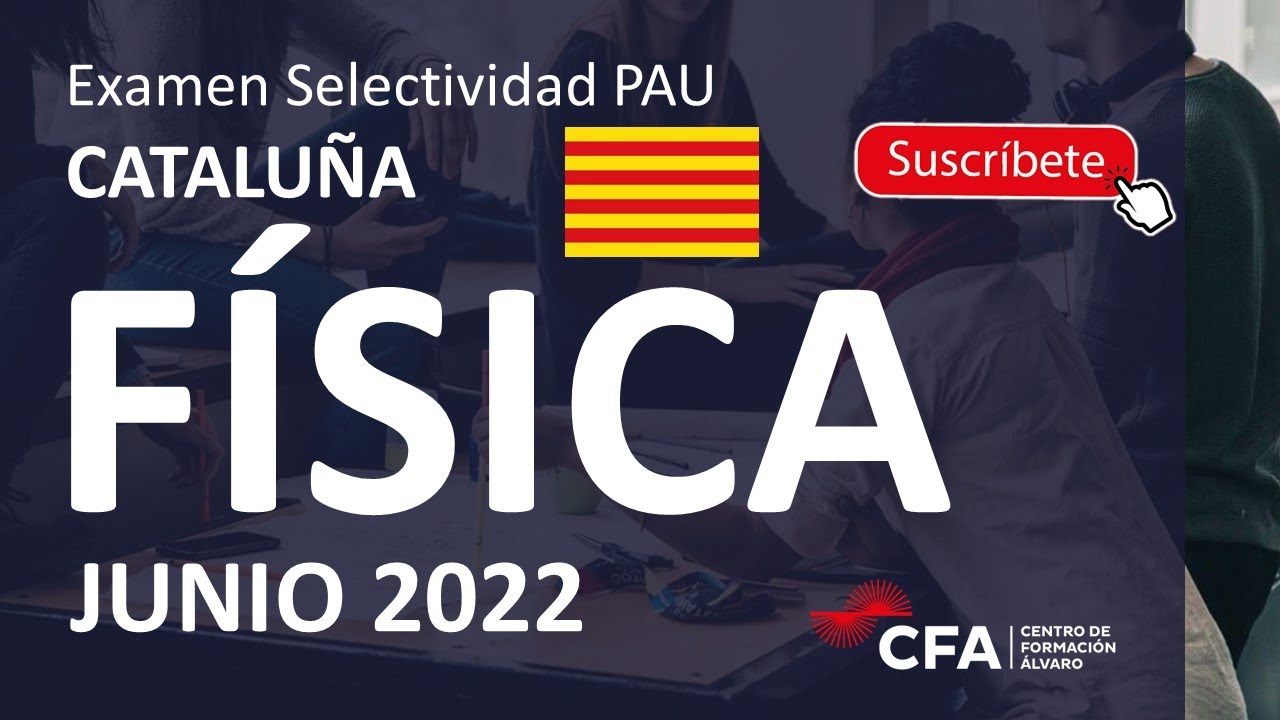 🚀FÍSICA JUNIO 2022 ▶️ Examen Selectividad PAU✔️CATALUÑA
