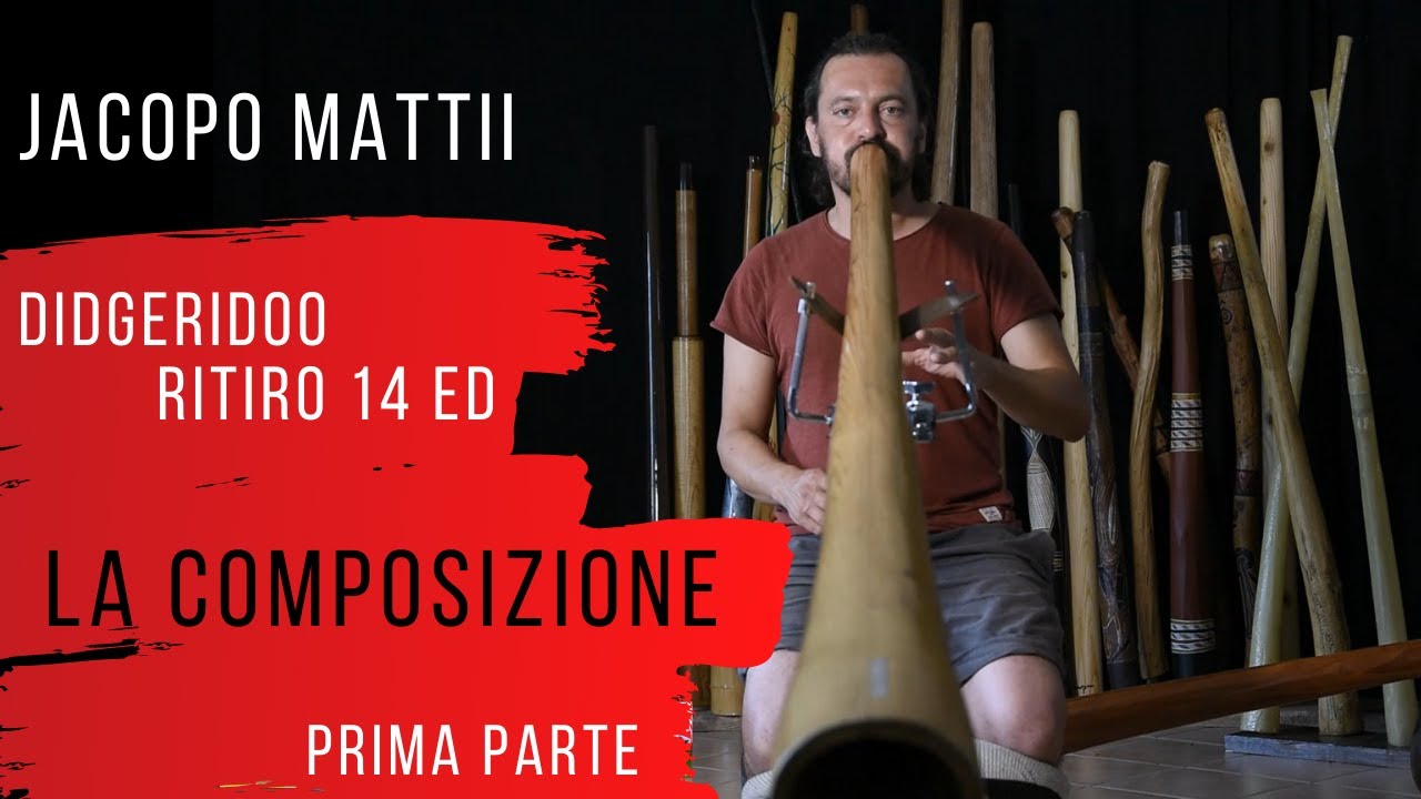 DIDGERIDOO e COMPOSIZIONE: conoscere tempo, ritmo, melodia e armonia. PARTE 1 - Jacopo Mattii